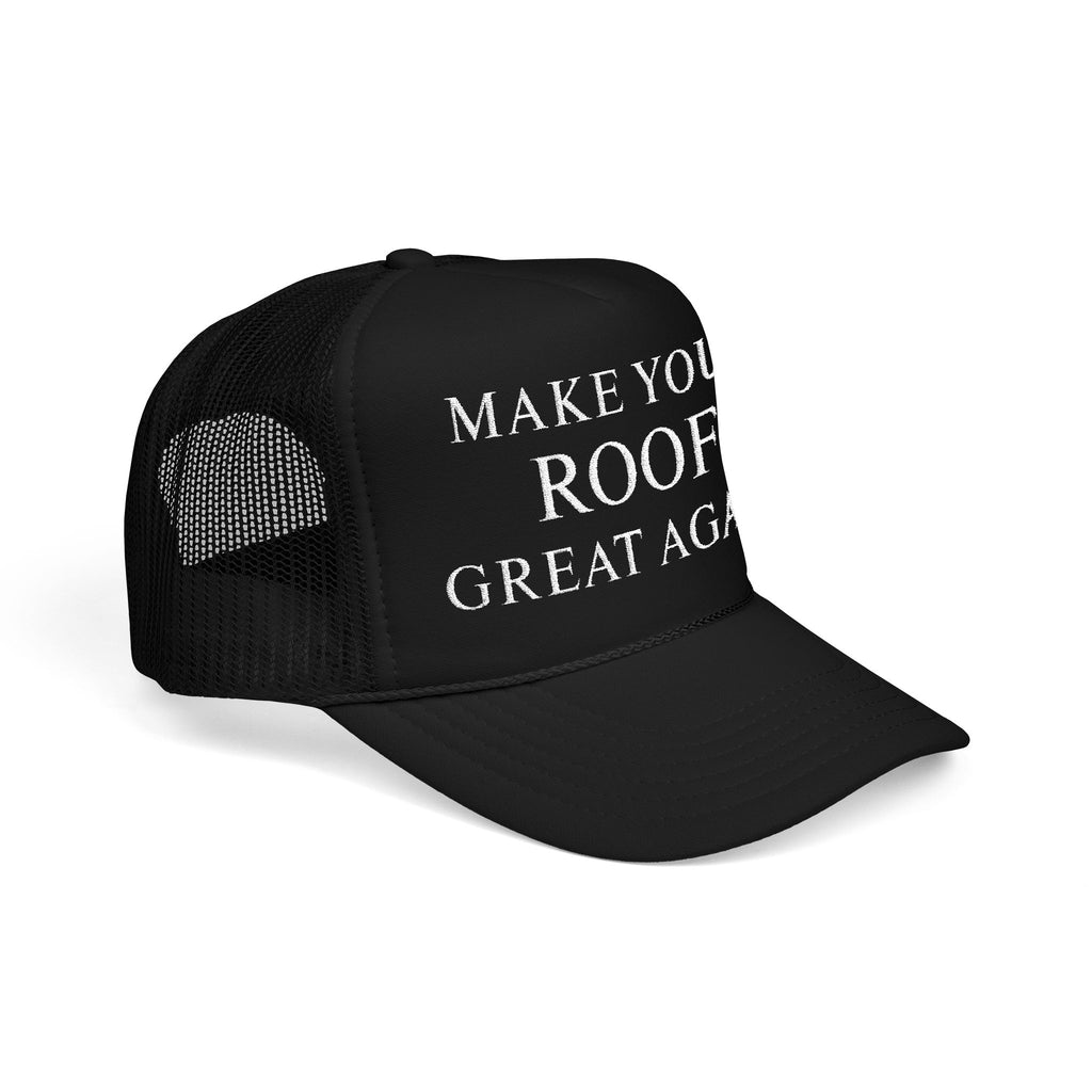 "Make Your Roof Great Again" Embroidered Roofing Trucker Cap