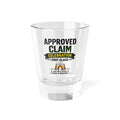 Approved Claim Celebration Shot Glass — 1.5oz Novelty Party Shot Glass
