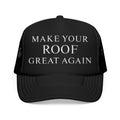 "Make Your Roof Great Again" Embroidered Roofing Trucker Cap